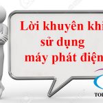 Lời khuyên khi sử dụng máy phát điện