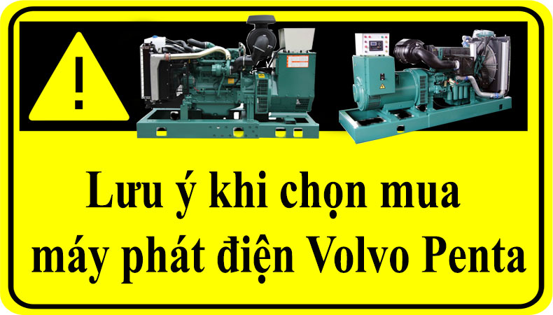 Lưu ý khi chọn mua máy phát điện Volvo